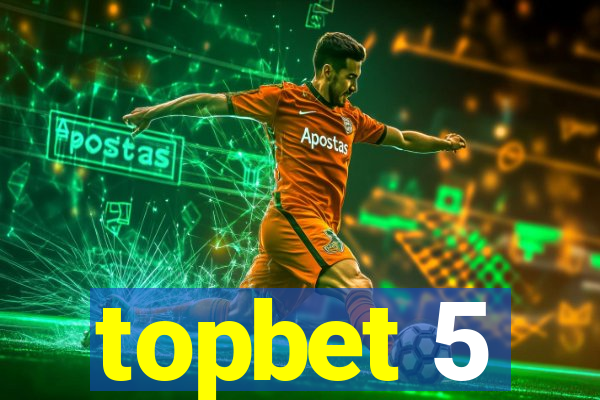 topbet 5